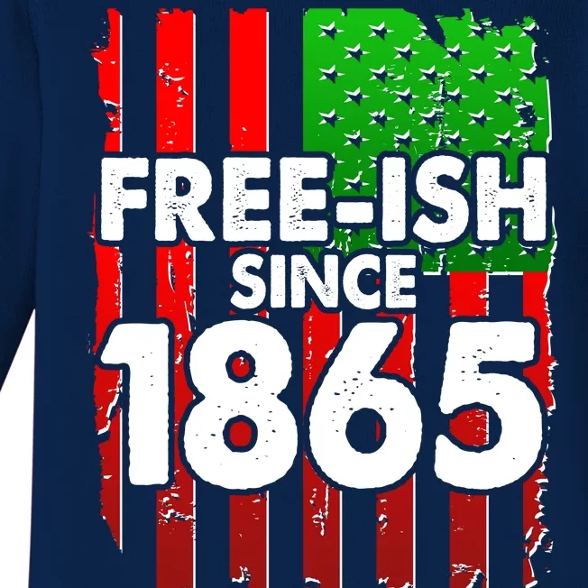 Free-ish Since 1865 Juneteenth Baby Long Sleeve Bodysuit