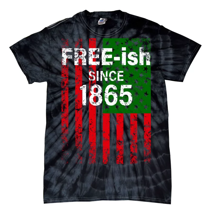 Free-ish Since 1865 Juneteenth Day Flag Black Pride Tie-Dye T-Shirt