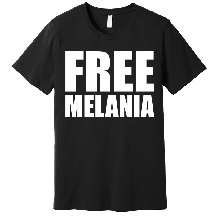 Free Melania Bold Text Premium T-Shirt