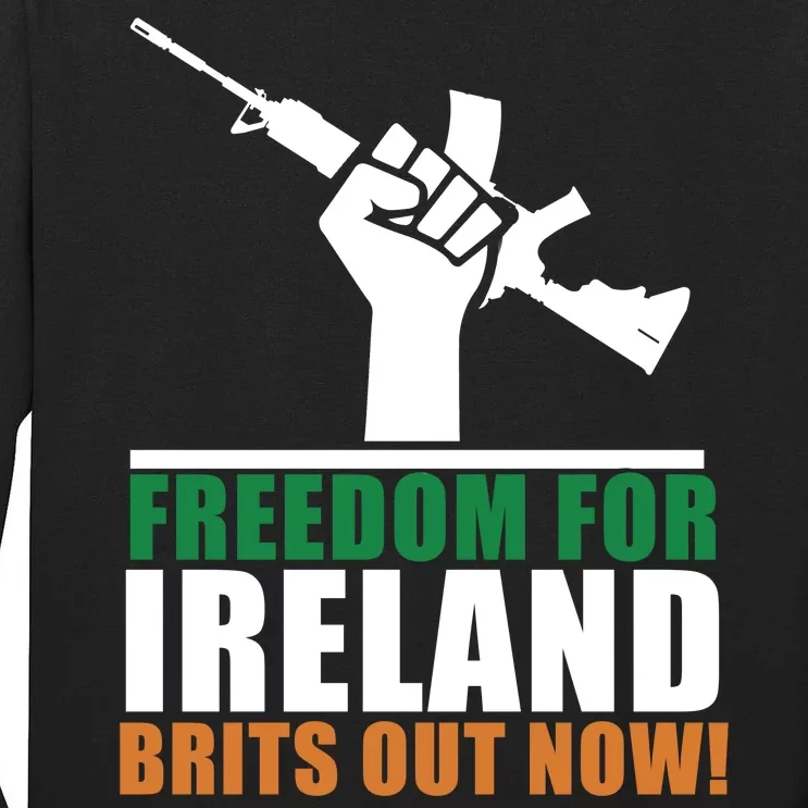 Freedom For Ireland Brits Out Now Tall Long Sleeve T-Shirt