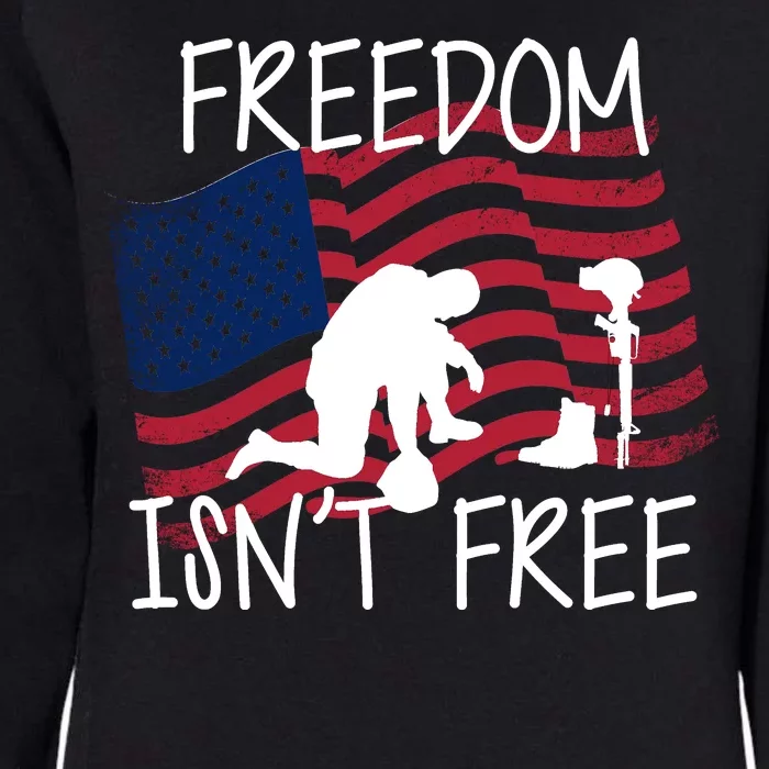 Freedom Isn't Free Womens California Wash Sweatshirt