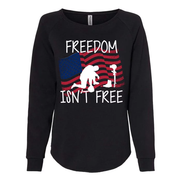 Freedom Isn't Free Womens California Wash Sweatshirt