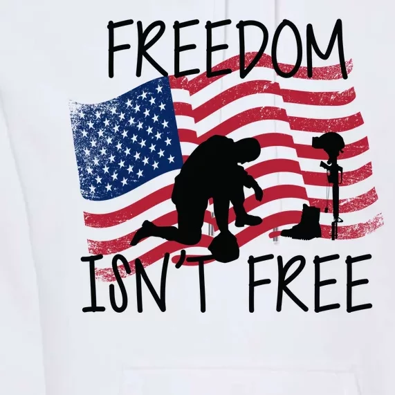 Freedom Isn't Free Premium Hoodie