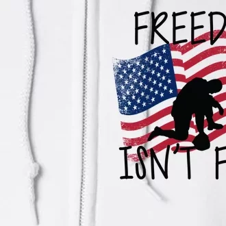 Freedom Isn't Free Full Zip Hoodie