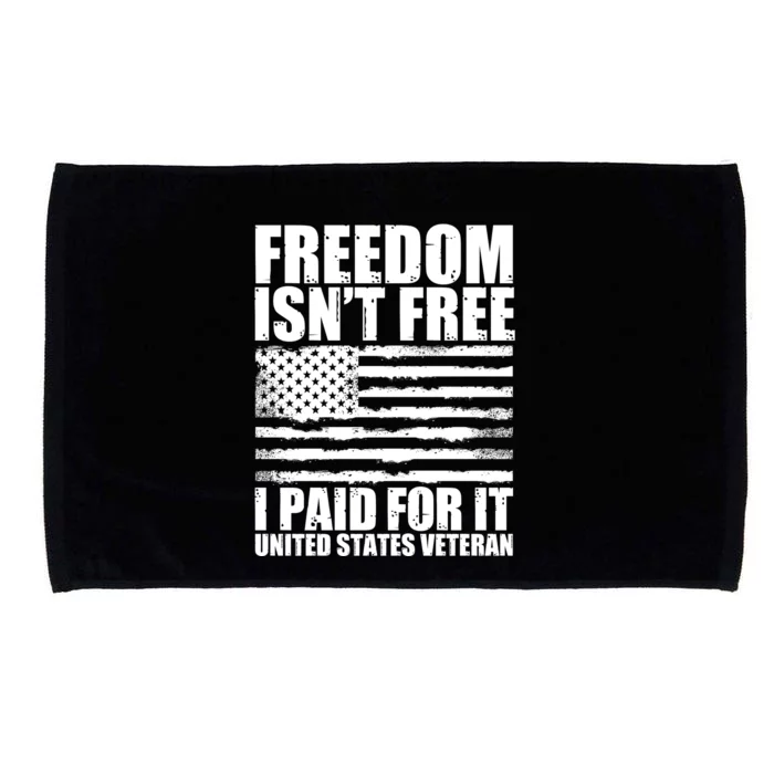 Freedom Isn't Free I Paid For It United States Veteran Microfiber Hand Towel