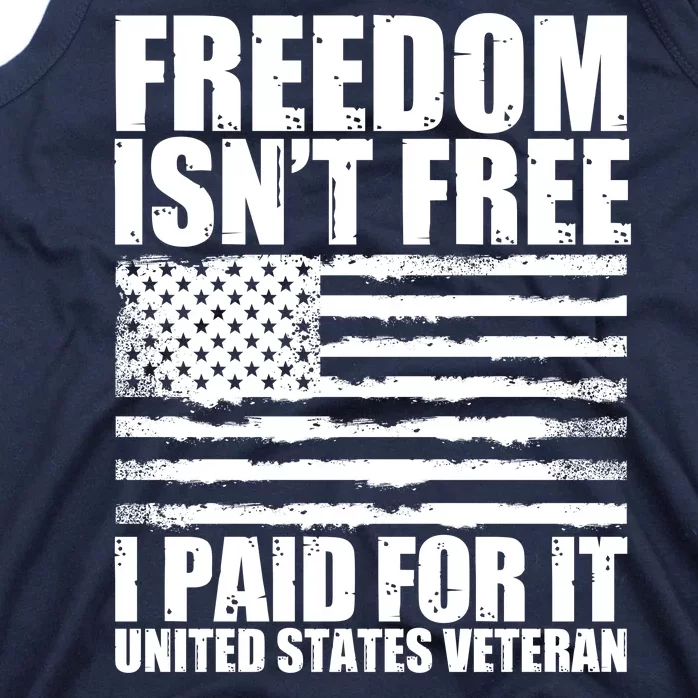 Freedom Isn't Free I Paid For It United States Veteran Tank Top