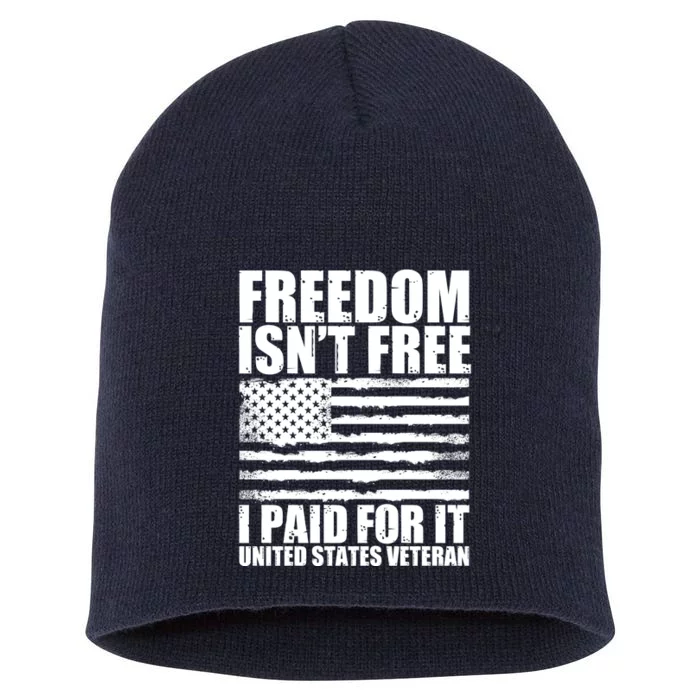 Freedom Isn't Free I Paid For It United States Veteran Short Acrylic Beanie