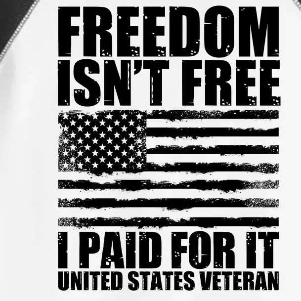 Freedom Isn't Free I Paid For It United States Veteran Toddler Fine Jersey T-Shirt