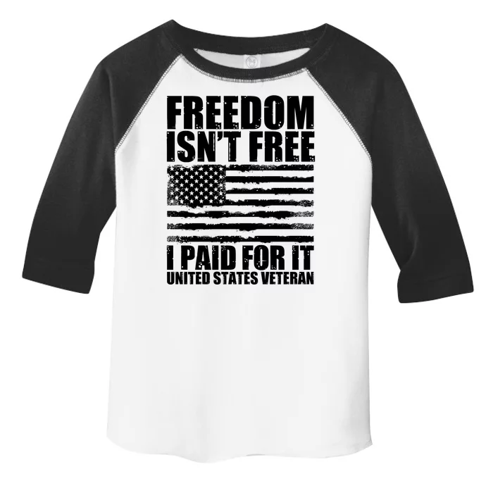 Freedom Isn't Free I Paid For It United States Veteran Toddler Fine Jersey T-Shirt