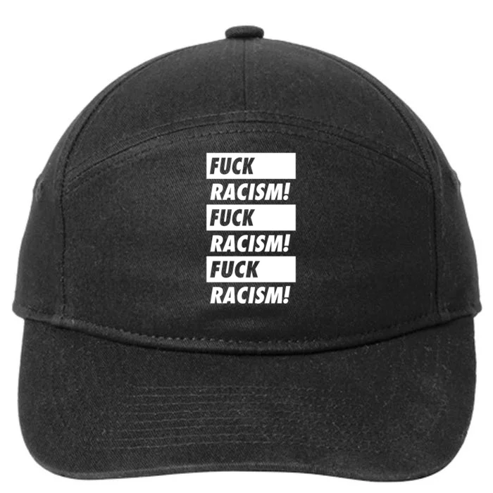 Fuck Racism Fuck Racism Fuck Racism 7-Panel Snapback Hat