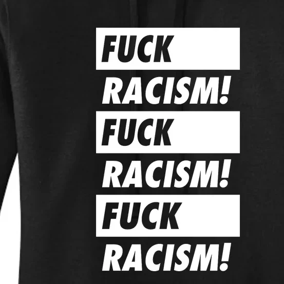 Fuck Racism Fuck Racism Fuck Racism Women's Pullover Hoodie