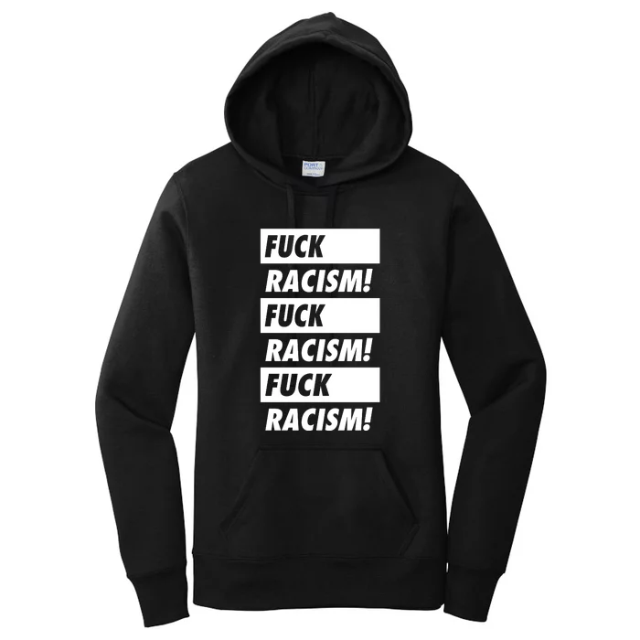 Fuck Racism Fuck Racism Fuck Racism Women's Pullover Hoodie