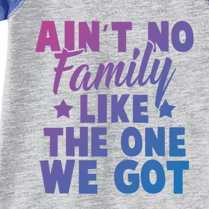 Family Reunion Family Connection No Family Like One We Got Funny Gift Infant Baby Jersey Bodysuit