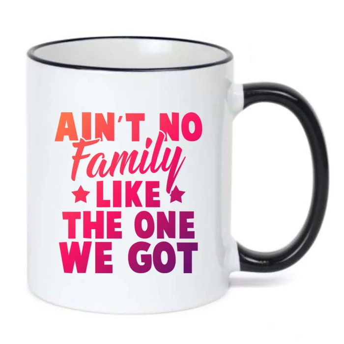 Family Reunion Family Connection No Family Like One We Got Funny Gift Black Color Changing Mug