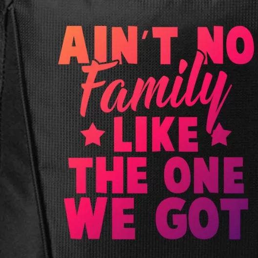 Family Reunion Family Connection No Family Like One We Got Funny Gift City Backpack