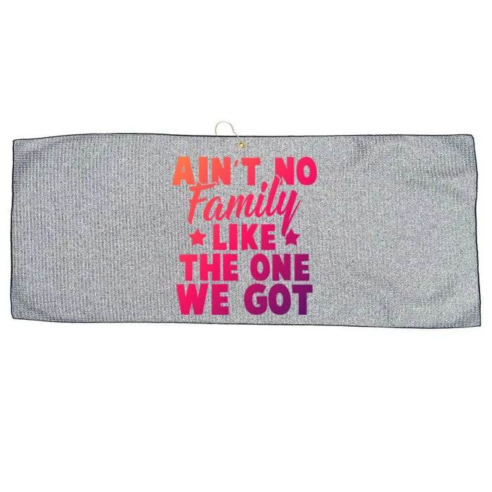 Family Reunion Family Connection No Family Like One We Got Funny Gift Large Microfiber Waffle Golf Towel