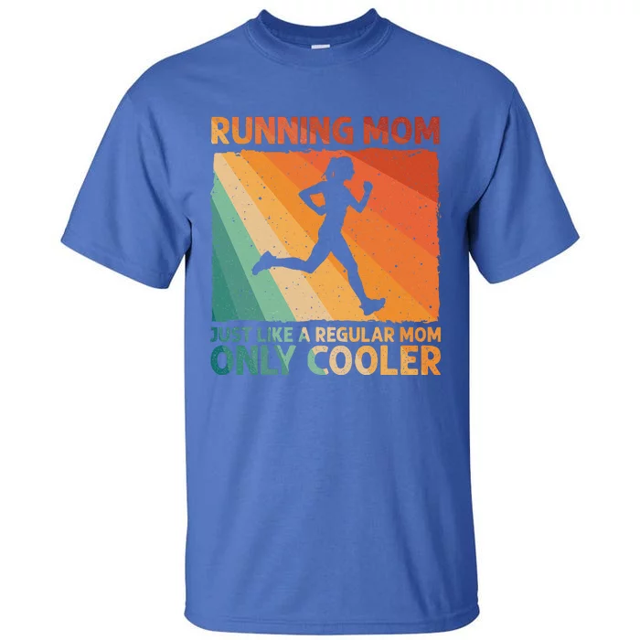 Funny Running For Wo Mom Marathoner Runner Coach Racing Tall T-Shirt