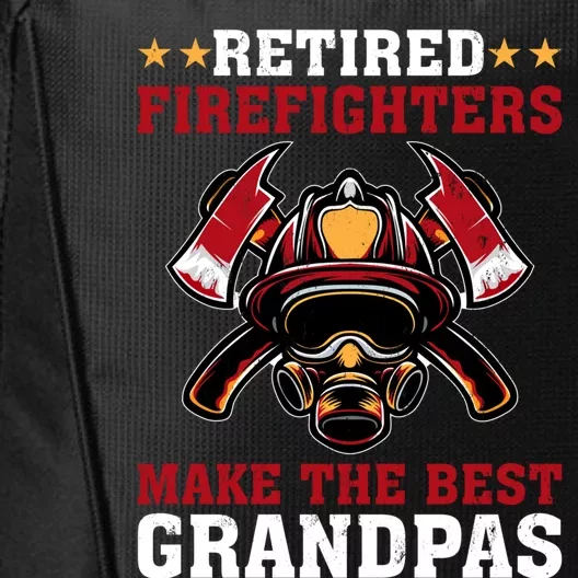 Funny Retired Firefighters Make The Best Grandpas Gift City Backpack