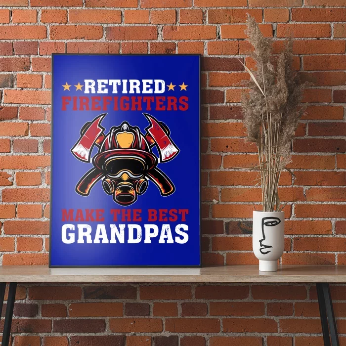 Funny Retired Firefighters Make The Best Grandpas Gift Poster