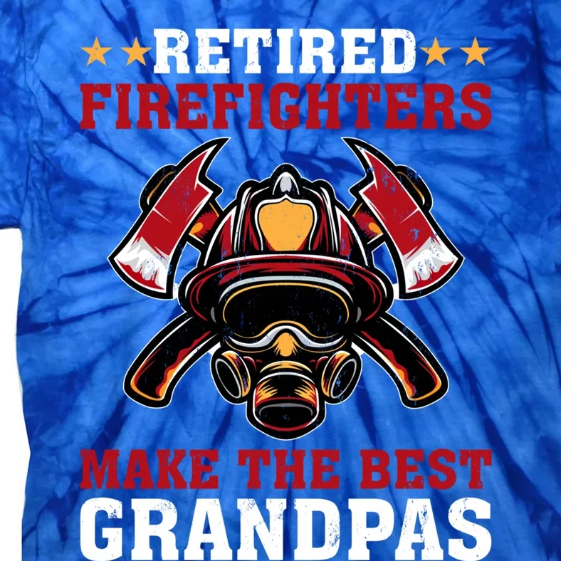 Funny Retired Firefighters Make The Best Grandpas Gift Tie-Dye T-Shirt