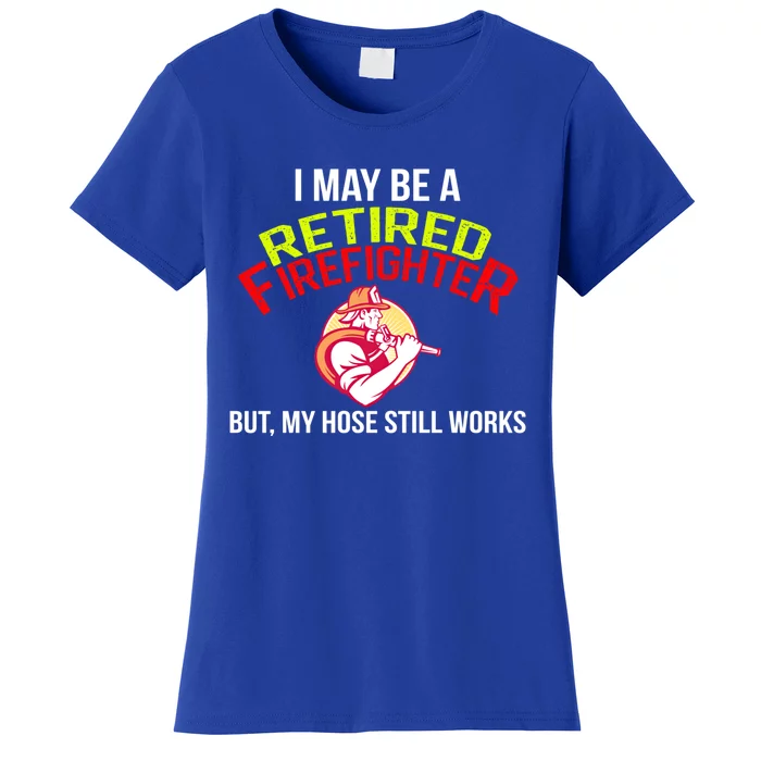 Funny Retired Fire Gift Firefighter Retiret Women's T-Shirt