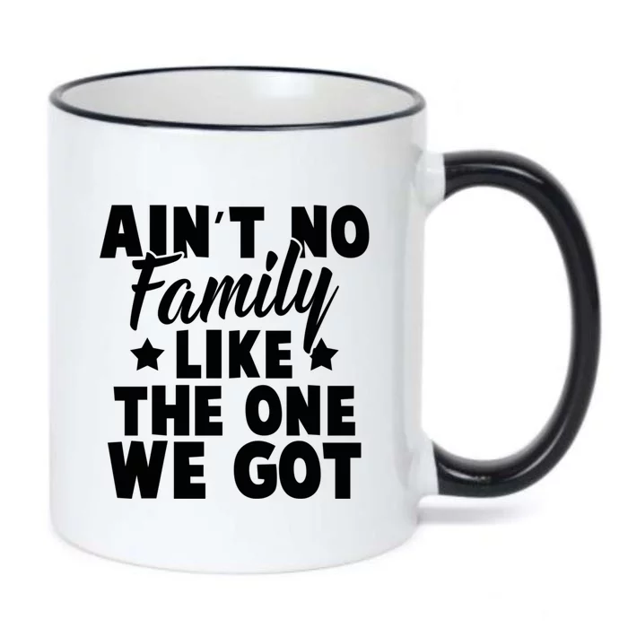 Family Reunion Family Connection No Family Like One We Got Funny Gift Black Color Changing Mug