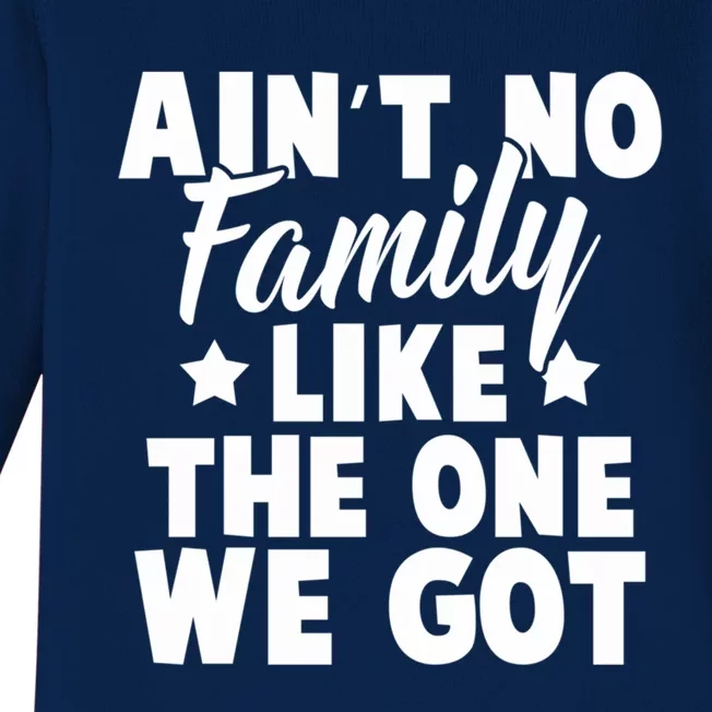 Family Reunion Family Connection No Family Like One We Got Funny Gift Baby Long Sleeve Bodysuit