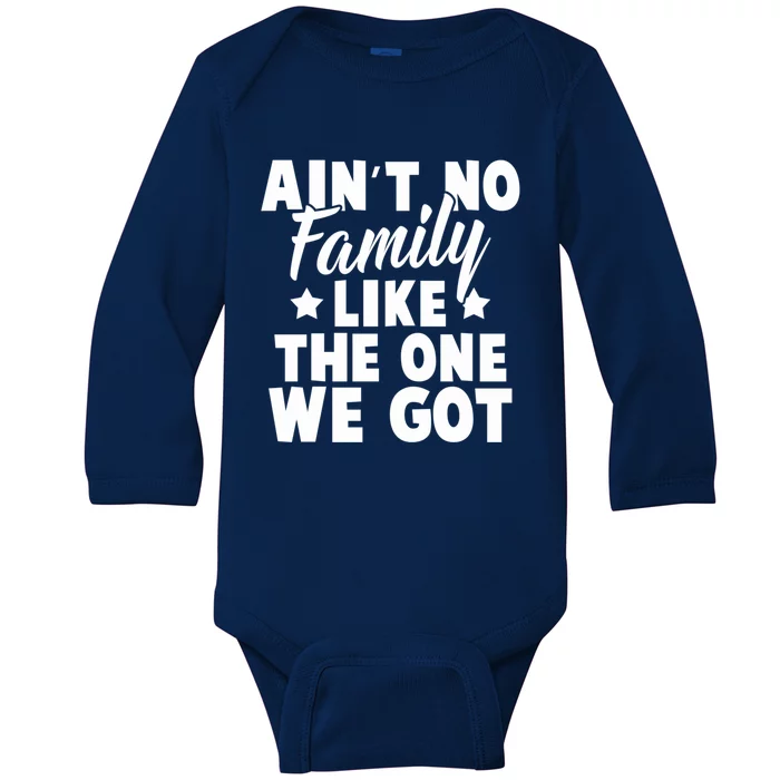 Family Reunion Family Connection No Family Like One We Got Funny Gift Baby Long Sleeve Bodysuit