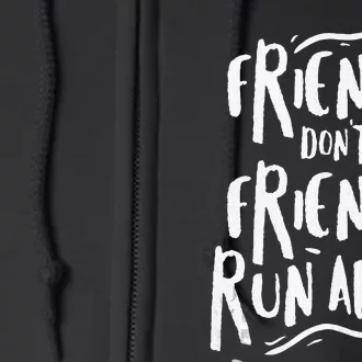 Funny Running Friends Run Alone Marathon Runner Gift Jogging Full Zip Hoodie