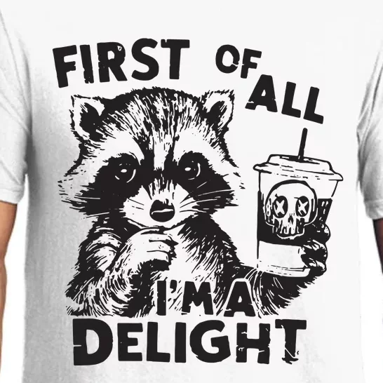 Funny Raccoon First Of All IM A Delight Sarcastic Pajama Set