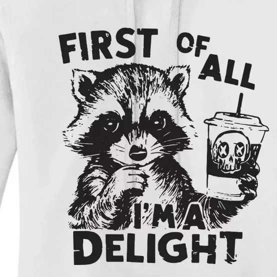 Funny Raccoon First Of All IM A Delight Sarcastic Women's Pullover Hoodie