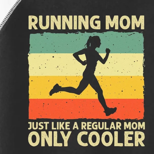 Funny Running For Women Mom Marathoner Runner Coach Racing Toddler Fine Jersey T-Shirt