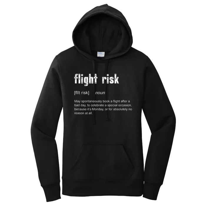 Flight Risk For Frequent Travelers Funny Travel Definition Women's Pullover Hoodie