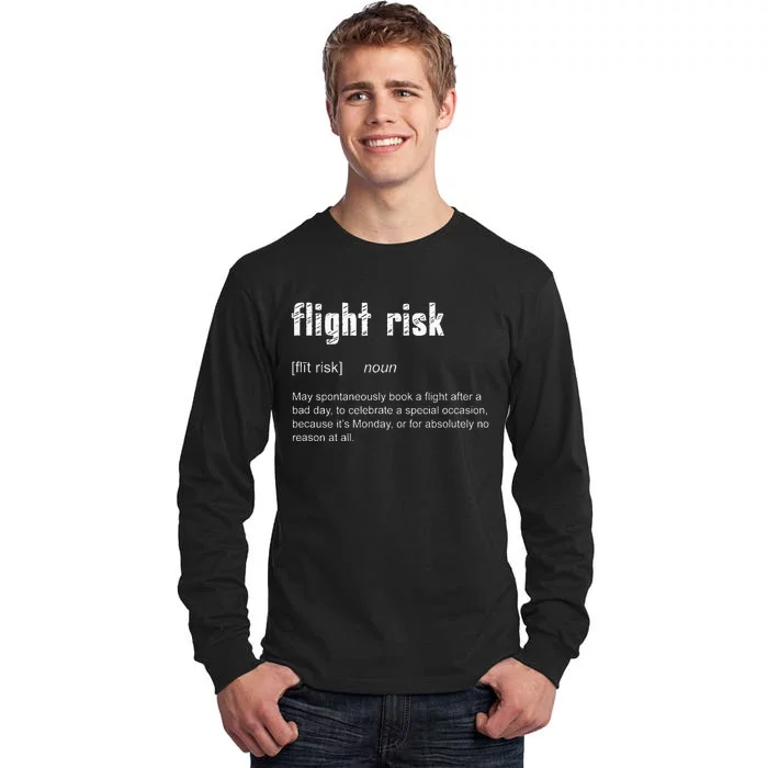 Flight Risk For Frequent Travelers Funny Travel Definition Tall Long Sleeve T-Shirt