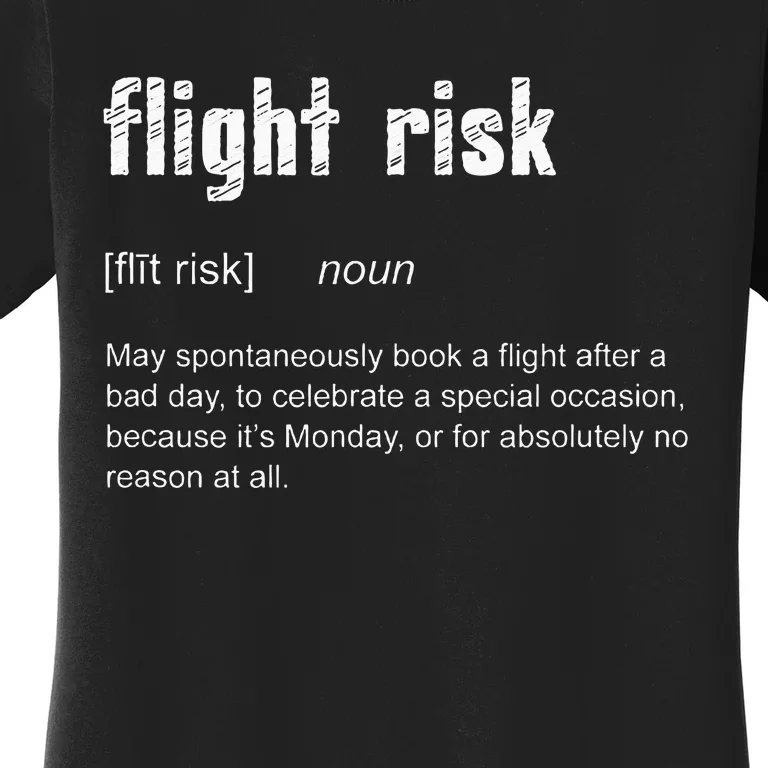 Flight Risk For Frequent Travelers Funny Travel Definition Women's T-Shirt