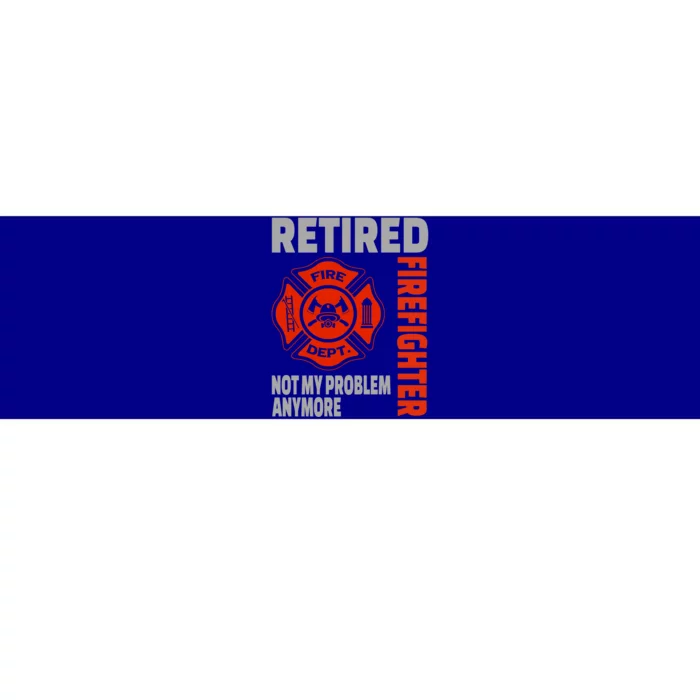 Funny Retired Firefighter Retiret Retiree Meaningful Gift Bumper Sticker