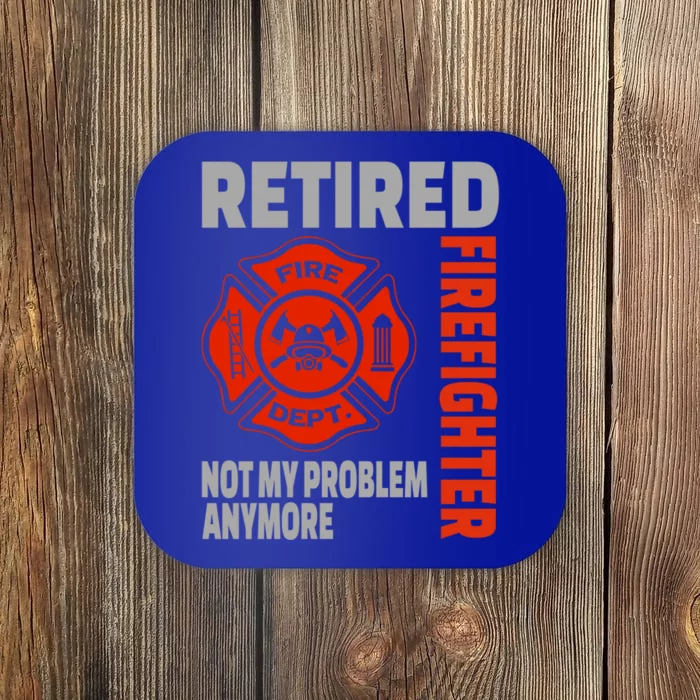 Funny Retired Firefighter Retiret Retiree Meaningful Gift Coaster