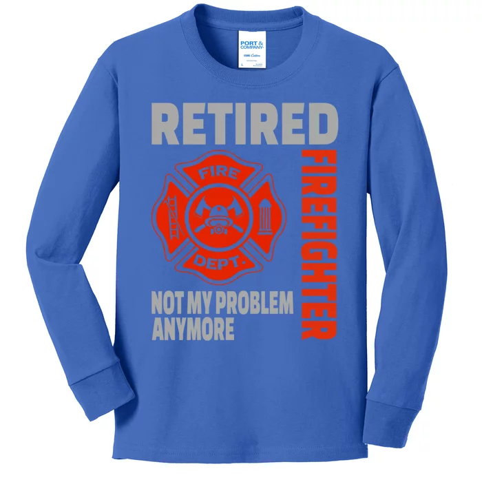 Funny Retired Firefighter Retiret Retiree Meaningful Gift Kids Long Sleeve Shirt