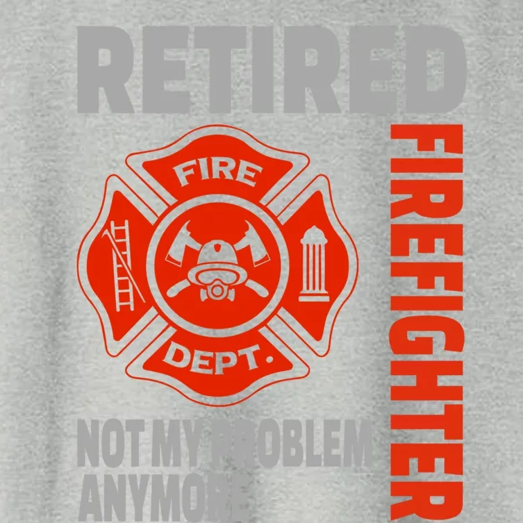 Funny Retired Firefighter Retiret Retiree Meaningful Gift Women's Crop Top Tee