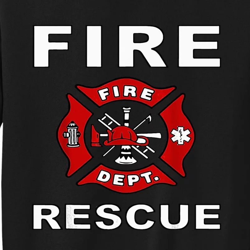 FIRE RESCUE FIRE FIGHTER FIREMAN Tall Sweatshirt