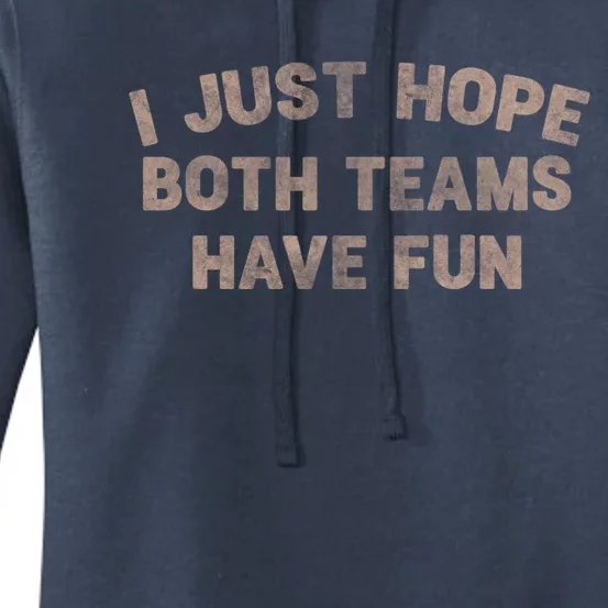 Funny Retro Football I Just Hope Both Teams Have Fun Gift Women's Pullover Hoodie