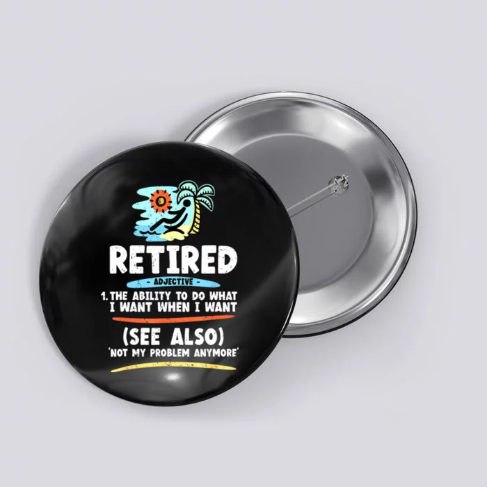 Funny Retired Funny Grandpa Funny Retirement Button