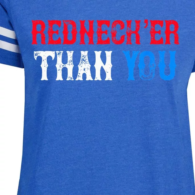 Funny Redneck For Men Women Rednecker Than You Enza Ladies Jersey Football T-Shirt