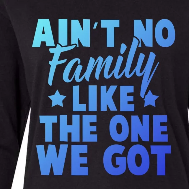 Family Reunion Family Connection No Family Like One We Got Funny Gift Womens Cotton Relaxed Long Sleeve T-Shirt