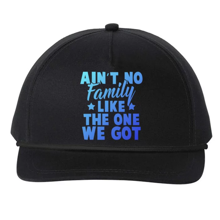 Family Reunion Family Connection No Family Like One We Got Funny Gift Snapback Five-Panel Rope Hat