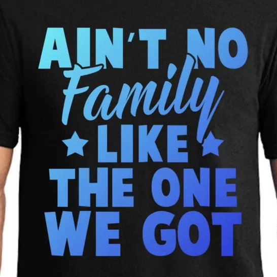 Family Reunion Family Connection No Family Like One We Got Funny Gift Pajama Set