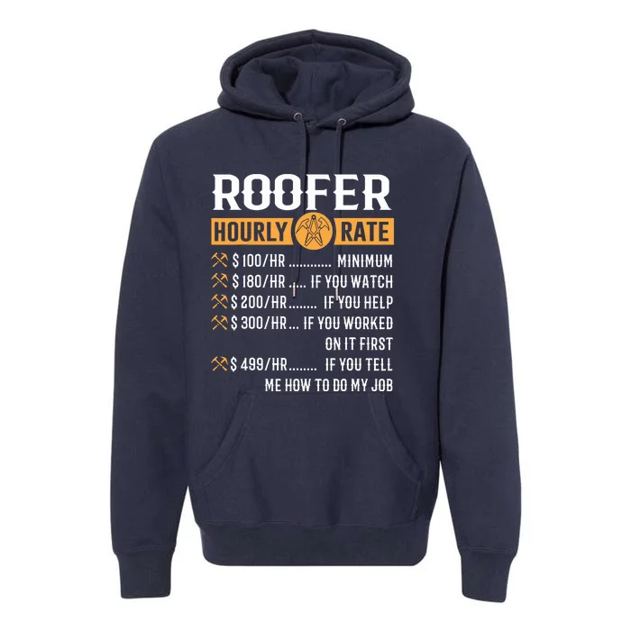 Funny Roofer Gifts Roofer Hourly Rate Premium Hoodie