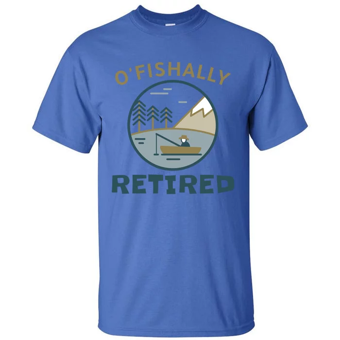 Fisherman Retirement Gift Officially O'fishally Retired Gift Tall T-Shirt