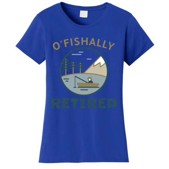 Fisherman Retirement Gift Officially O'fishally Retired Gift Women's T-Shirt