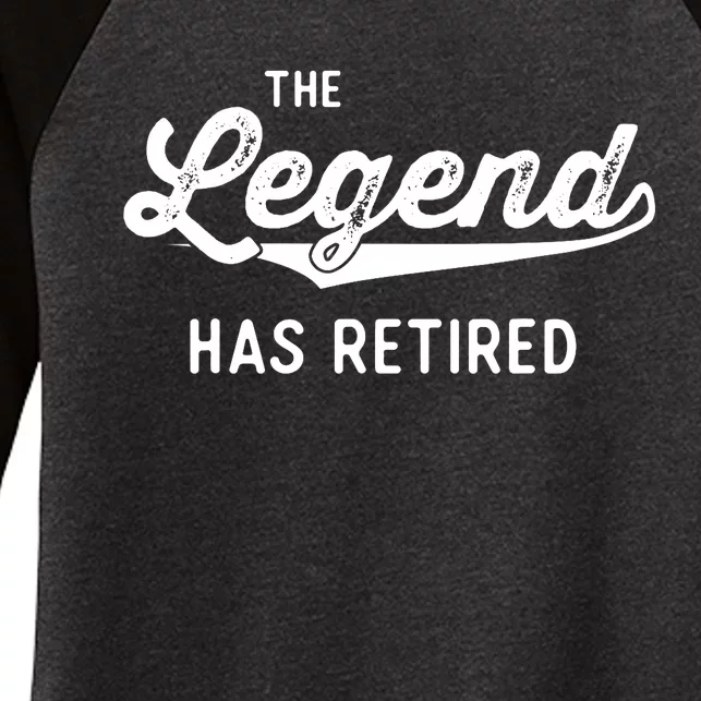 Funny Retirement Gifts The Legend Has Retired Women's Tri-Blend 3/4-Sleeve Raglan Shirt